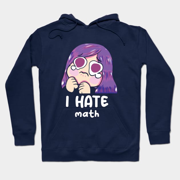 I hate math Hoodie by ArtStopCreative